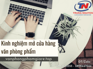 kinh nghiệm mở cửa hàng văn phòng phẩm