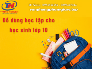 đồ dùng học tập cho học sinh lớp 10