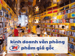 kinh doanh các loại đồ dùng văn phòng phẩm giá gốc